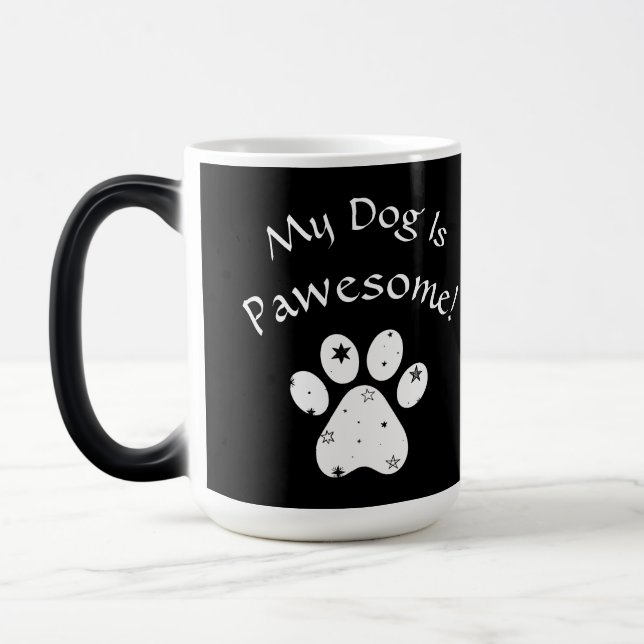 My Dog Is Pawesome! Magic Mug (Left)