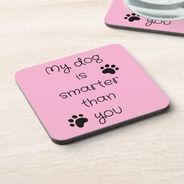 My Dog is smarter Coaster (Left Side)
