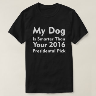My Dog Is Smarter T-Shirt
