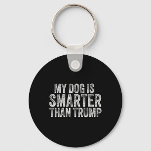 My Dog Is Smarter Than Trump Funny Anti Trump Men  Key Ring