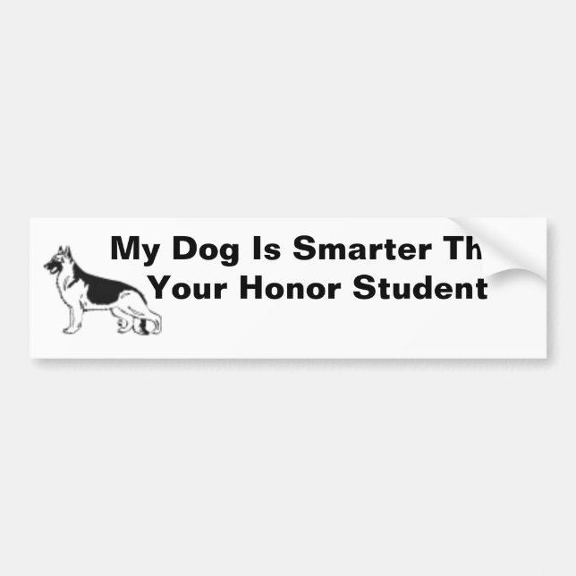 My Dog Is Smarter Than Your Honour Student Bumper Sticker (Front)