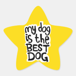 My Dog Is The Best Dog stickers