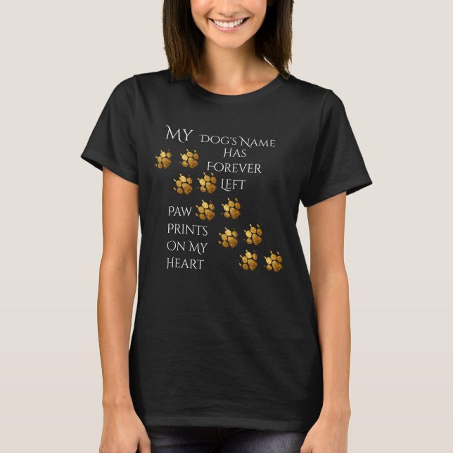 My - Dog Name or Breed - Paw Prints on my heart T-Shirt (Front)