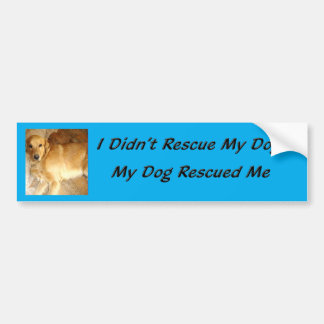 My Dog Rescued Me Bumper Sticker