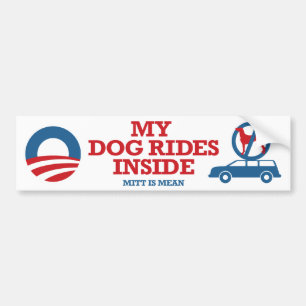 My Dog Rides Inside Mitt is Mean Obama 2012 Bumper Sticker