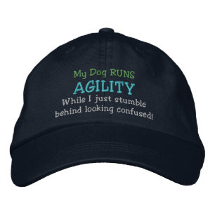 My Dog Runs Agility Embroidered Hat