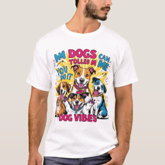 My Dog Said So - Old Vibe Pet Humor Design T-shirt