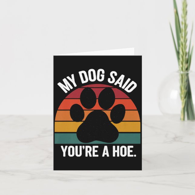 My Dog Said You're A Cute Ss Cute Ss Funny Dog Quo Card (Front)