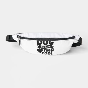 My Dog Thinks I m Cool Bum Bags
