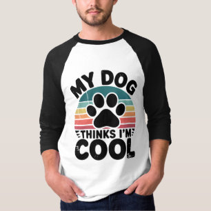 My Dog Thinks I’m Cool design vintage sunset vibe T-Shirt