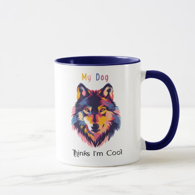 My Dog Thinks I’m Cool Mug – Funny Serious Dog Ill (Right)