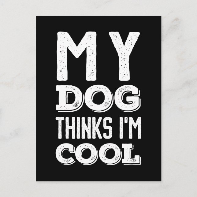 My dog thinks I’m Cool Postcard (Front)