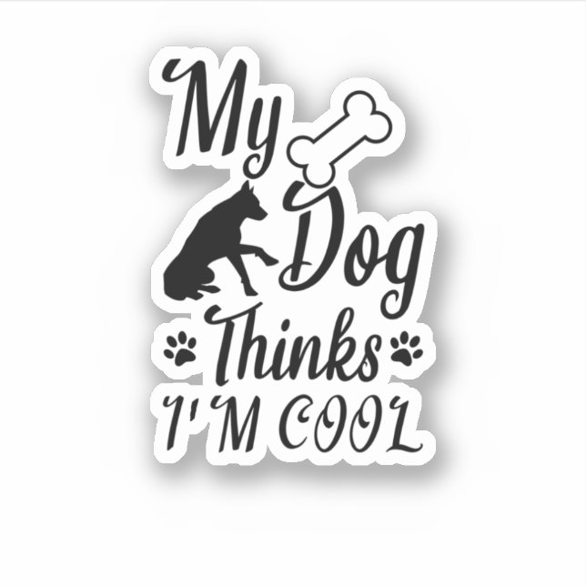 My Dog Thinks I'm Cool (Front)