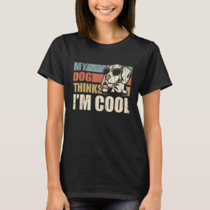 My Dog Thinks I'm Cool Beagle Funny Retro Dad Mum T-Shirt