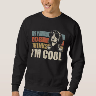My Dog Thinks I'm Cool Bluetick Coonhound Retro Sweatshirt
