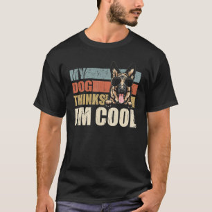 My Dog Thinks I'm Cool German Shepherd  Retro Dad  T-Shirt