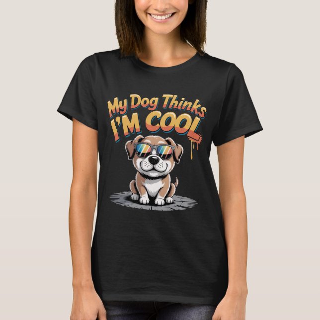 My Dog Thinks I'm Cool – Golden Retriever Cartoon  T-Shirt (Front)