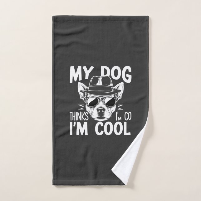 My Dog Thinks I'm Cool  Hand Towel (Hand Towel)
