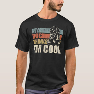 My Dog Thinks I'm Cool Newfie Retro Dad Mum T-Shirt