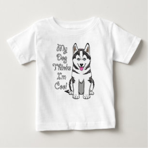 My Dog Thinks I'm Cool Siberian Husky Dog Design Baby T-Shirt