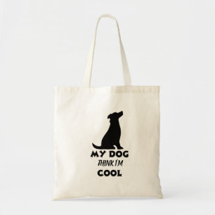 My Dog Thinks I'm Cool - Wag and Wisdom Dog Humour Tote Bag