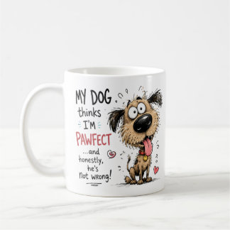 My Dog Thinks I'm Pawfect Funny Dog Lover Coffee Mug
