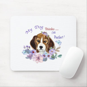 My Dog thinks I'm Perfect Dog Illustration Mouse Pad