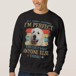 My Dog Thinks I'm Perfect Great Pyrenees Dog Retro Sweatshirt