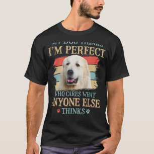 My Dog Thinks I'm Perfect Great Pyrenees Dog Retro T-Shirt