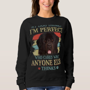My Dog Thinks I'm Perfect Newfoundland Dog Retro S Sweatshirt