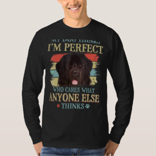 My Dog Thinks I'm Perfect Newfoundland Dog Retro S T-Shirt