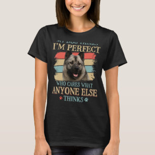My Dog Thinks I'm Perfect Norwegian Elkhound Dog R T-Shirt