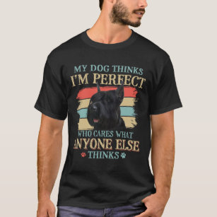My Dog Thinks Im Perfect Schnauzer Dog Retro Style T-Shirt