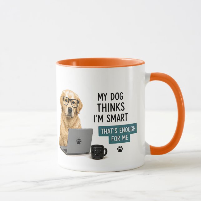 🐾 My Dog Thinks Im Smart Funny Quote 🐾 Mug (Right)