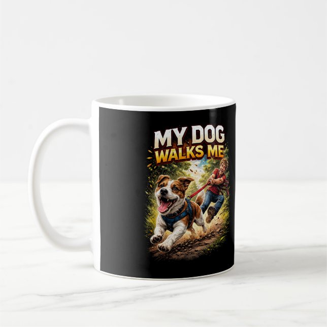 My Dog Walks Me Coffee Mug (Left)