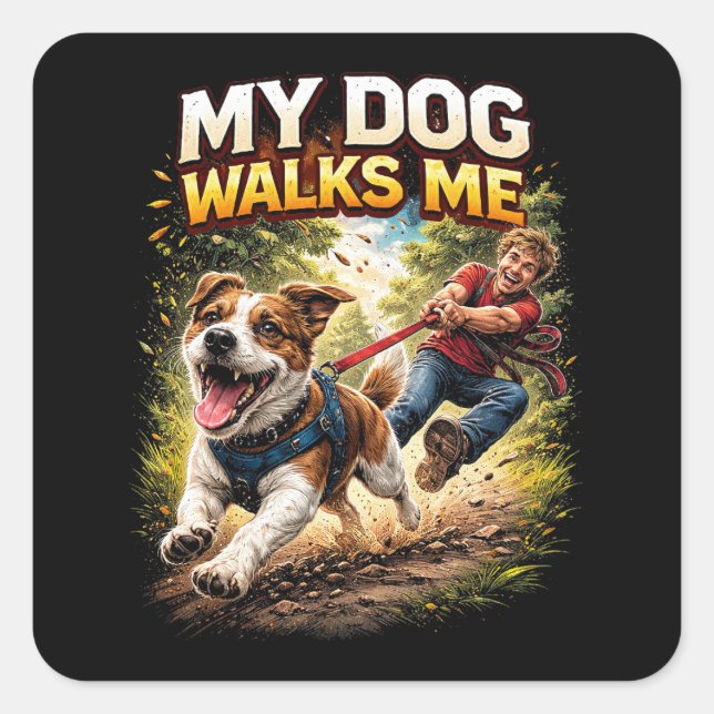 My Dog Walks Me Square Sticker (Front)