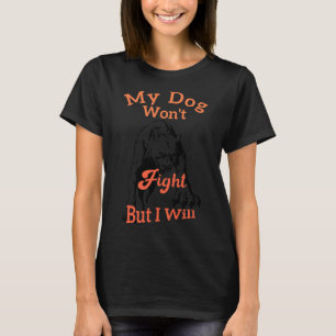 My Dog Wont Fight But I Will Funny Pitbull Dog Lov T-Shirt