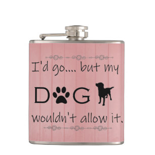 My Dog Wouldn't Allow It Flask