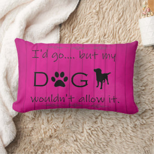 My Dog Wouldn't Allow It Lumbar Pillow - Magenta