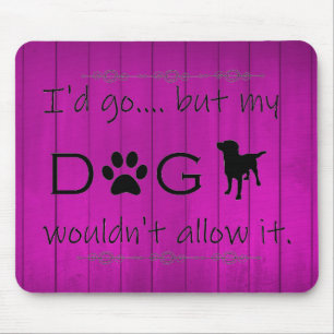 My Dog Wouldn't Allow It Mouse Pad - Purple