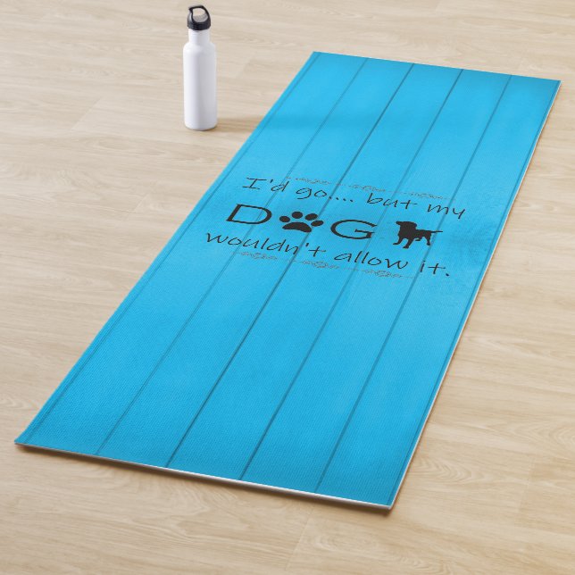 My Dog Wouldn't Allow It Yoga Mat - Blue (In Situ)
