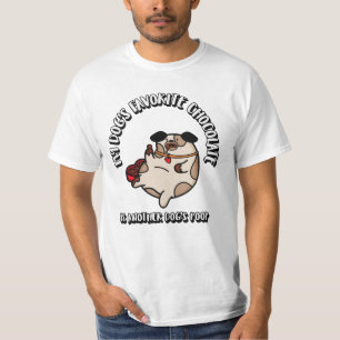 MY DOG'S FAVORITE CHOCOLATE IS ANOTHER DOG'S POOP T-Shirt