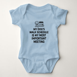  My Dog's Walk Schedule Is My Most Important  Baby Bodysuit