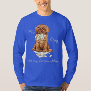 My Dogue de Bordeaux Ate My Lesson Plan T-Shirt