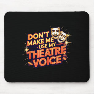 My Don' Use Theatre Voice Theater Mouse Pad
