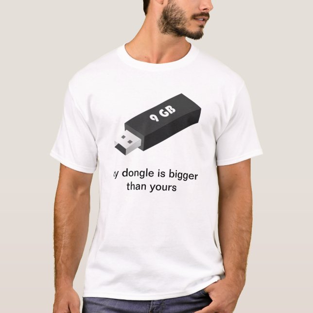 My dongle is bigger than yours T-Shirt (Front)