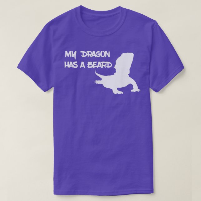 My Dragon Has A Beard 1 T-Shirt (Design Front)