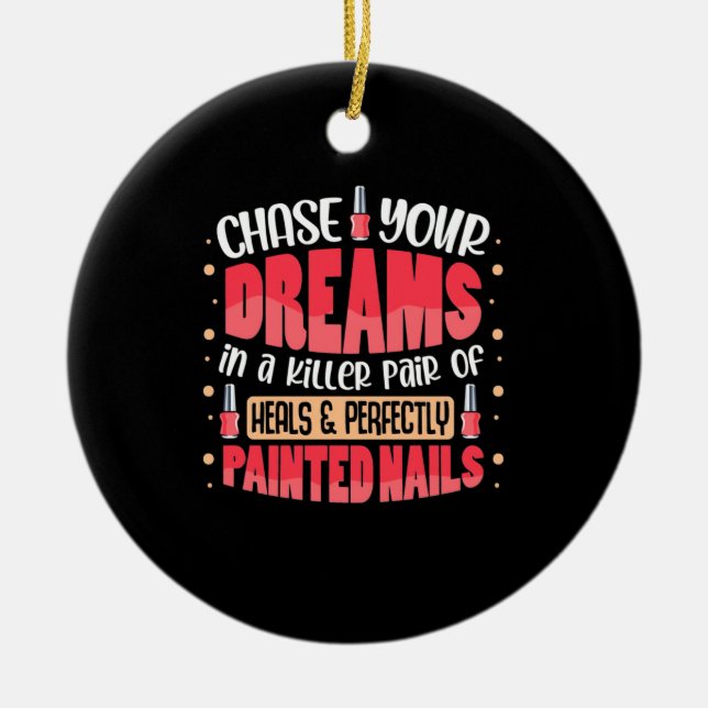 My Dreams Painted Nails Ceramic Ornament (Front)