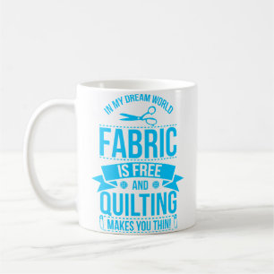 My Dreams Sewing Gift Quilters Crafting Quilting K Coffee Mug