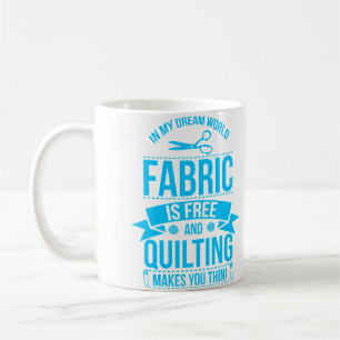 My Dreams Sewing Gift Quilters Crafting Quilting K Coffee Mug